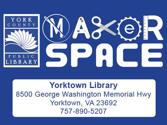 MakerSpace now open at Yorktown Library. Check event calendar for available days and times.