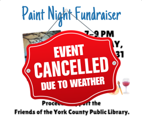 Friends of the York County Library Paint Night Fundraiser on January 31, 2026, has been cancelled.